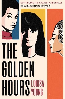 The Golden Hours - Louisa Young - cover