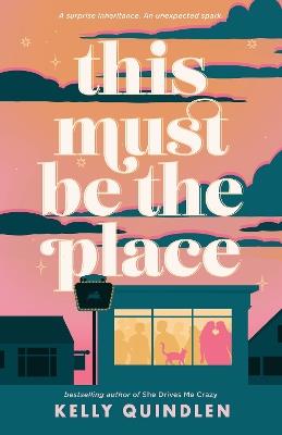This Must Be the Place - Kelly Quindlen - cover