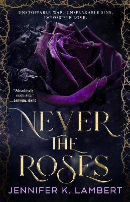 Never the Roses - Jennifer K. Lambert - cover