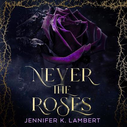Never the Roses