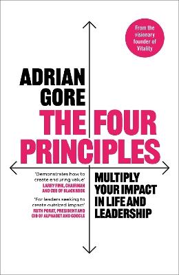 The Four Principles: Multiply Your Impact in Life and Leadership - Adrian Gore - cover