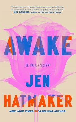 Awake: A brutally honest memoir from New York Times bestselling author, Jen Hatmaker - Jen Hatmaker - cover