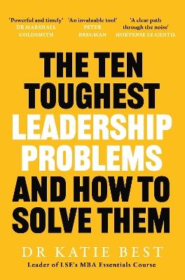 The Ten Toughest Leadership Problems: And How to Solve Them - Katie Best - cover