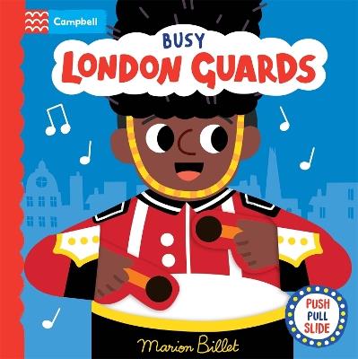 Busy London Guards: A Push, Pull, Slide Book - Campbell Books - cover