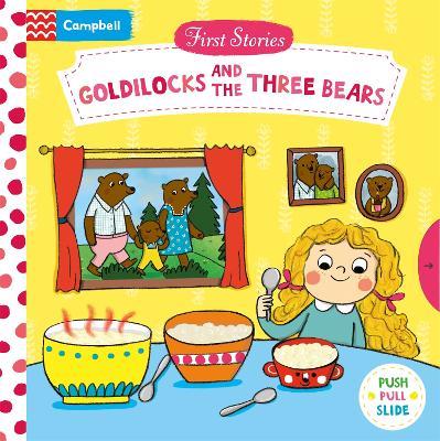 Goldilocks and the Three Bears: A Push, Pull, Slide Book - Campbell Books - cover