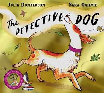 Libro in inglese The Detective Dog 10th Anniversary Edition: from the creators of the Number One bestseller Gozzle Julia Donaldson