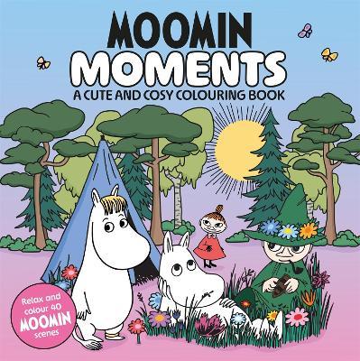 Moomin Moments: A Cute and Cosy Colouring Book for All Ages - Macmillan Children's Books - cover