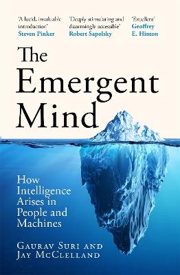 The Emergent Mind: How Intelligence Arises in People and Machines - Gaurav Suri,Jay McClelland - cover