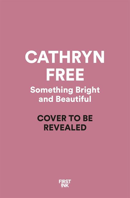 Something Bright and Beautiful - Cathryn Free - ebook