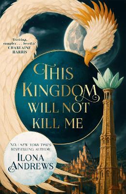 This Kingdom Will Not Kill Me - Ilona Andrews - cover