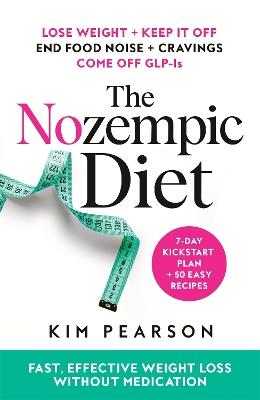 The Nozempic Diet: Fast, Effective Weight Loss Without Medication - Kim Pearson - cover