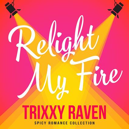 Relight My Fire