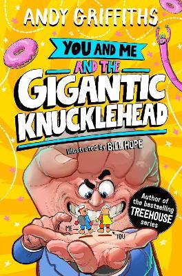 You and Me and the Gigantic Knucklehead - Andy Griffiths - cover