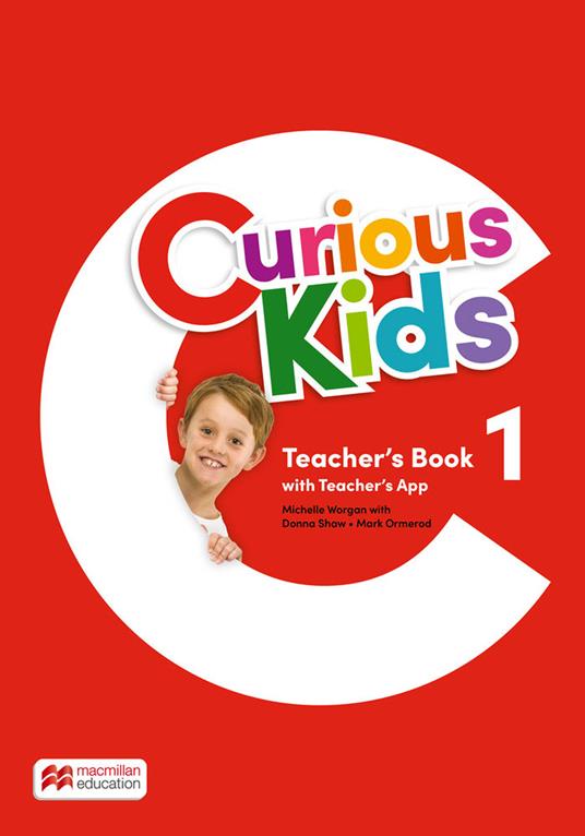 Curious kids. Teacher's book. Level 1. Con app - Michelle Worgan,Donna Shaw,Mark Ormerod - copertina