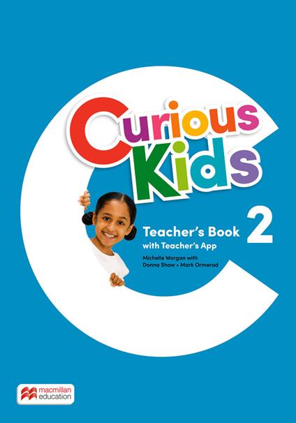 Curious kids. Teacher's book. Level 2. Con app - Michelle Worgan,Donna Shaw,Mark Ormerod - copertina