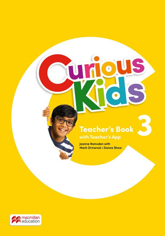 Curious kids. Teacher's book. Level 3. Con app - Ramsden Joanne,Donna Shaw,Mark Ormerod - copertina