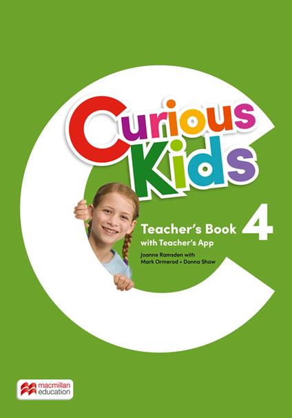 Curious kids. Teacher's book. Level 4. Con app - Ramsden Joanne,Donna Shaw,Mark Ormerod - copertina