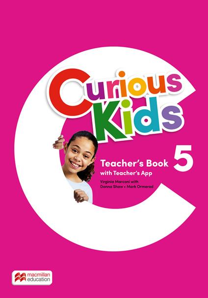 Curious kids. Teacher's book. Level 5. Con app - Virginia Marconi,Donna Shaw,Mark Ormerod - copertina