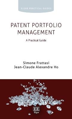 Patent Portfolio Management: A Practical Guide - Simone Frattasi,Jean-Claude A. Ho - cover