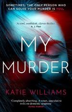 My Murder: an absorbing thriller with a shocking twist you won't see coming