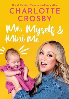 Me, Myself and Mini Me - Charlotte Crosby - cover