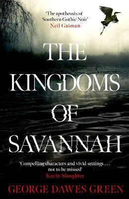 The Kingdoms of Savannah: WINNER OF THE CWA AWARD FOR BEST CRIME NOVEL OF THE YEAR - George Dawes Green - cover