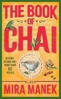 The Book of Chai: History, stories and more than 60 recipes