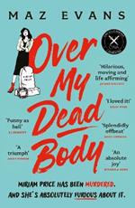 Over My Dead Body: 'I couldn't put this fabulous, first class, five star read down.' JANICE HALLETT