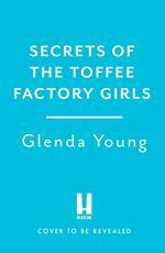 Secrets of the Toffee Factory Girls