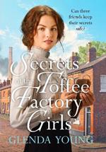 Secrets of the Toffee Factory Girls: The second in a heartwarming wartime trilogy about secrets, friendship, love and toffee . . .
