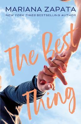 The Best Thing: From the author of the sensational TikTok hit, FROM LUKOV WITH LOVE, and the queen of the slow-burn romance! - Mariana Zapata - cover