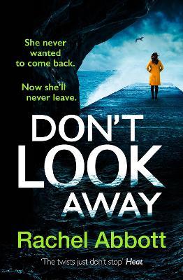 Don't Look Away: the pulse-pounding thriller from the queen of the page turner - Rachel Abbott - cover