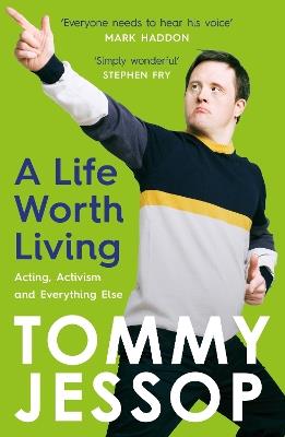 A Life Worth Living: Acting, Activism and Everything Else - Tommy Jessop - cover