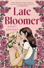 Late Bloomer: The next swoony rom-com from the author of A BRUSH WITH LOVE!