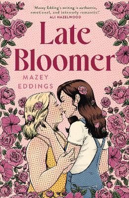 Late Bloomer: The next swoony rom-com from the author of A BRUSH WITH LOVE! - Mazey Eddings - cover