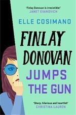 Finlay Donovan Jumps the Gun: the instant New York Times bestseller!