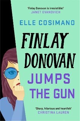 Finlay Donovan Jumps the Gun: the instant New York Times bestseller! - Elle Cosimano - cover