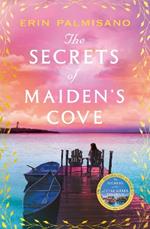 The Secrets of Maiden’s Cove: The magically escapist tale of love, hope, and the healing powers of home