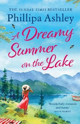 A Dreamy Summer on the Lake: The most uplifting and charming romantic summer read from the Sunday Times bestseller - Phillipa Ashley - cover