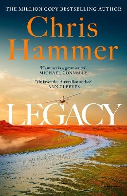 Legacy: Martin Scarsden returns in the brand new crime novel from the million copy international bestseller - Chris Hammer - cover