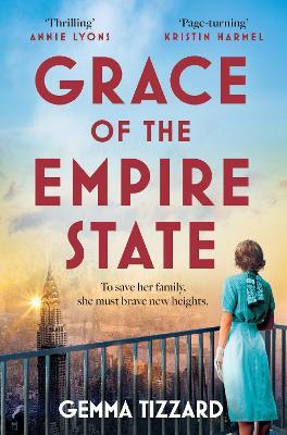 Grace of the Empire State: A breathtaking historical novel of courage, love and sacrifice in 1930s New York - Gemma Tizzard - cover