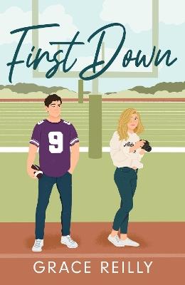 First Down: MUST-READ spicy sports romance from the TikTok sensation! - Grace Reilly - cover