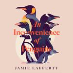 An Inconvenience of Penguins: Epic voyages in pursuit of the world's most beloved bird