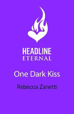 One Dark Kiss: A dangerous and captivating dark romance twist on Snow White from New York Times bestselling author Rebecca Zanetti - Rebecca Zanetti - cover