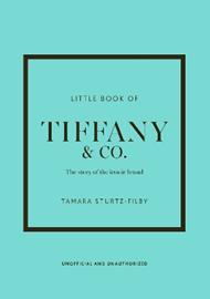 Little Book of Tiffany & Co.: The story of the iconic jewellery brand