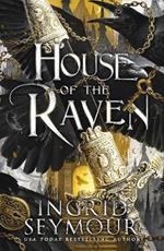 House of the Raven: A stunning new romantasy from the author of A PRINCE SO CRUEL