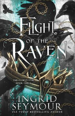 Flight of the Raven: The final epic instalment in the Eldrystone trilogy! - Ingrid Seymour - cover