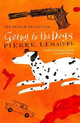 Going to the Dogs - Pierre Lemaitre - cover