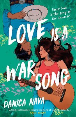 Love is a War Song: The cowboy/pop star romance novel you've been waiting for and the perfect summer read! - Danica Nava - cover