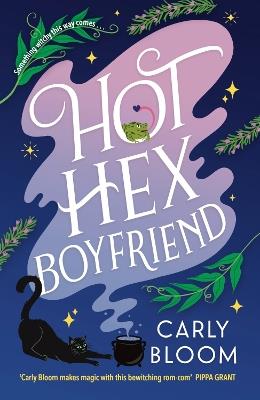 Hot Hex Boyfriend: Curl up with this enchantingly spooky read - the perfect Halloween romance! - Carly Bloom - cover